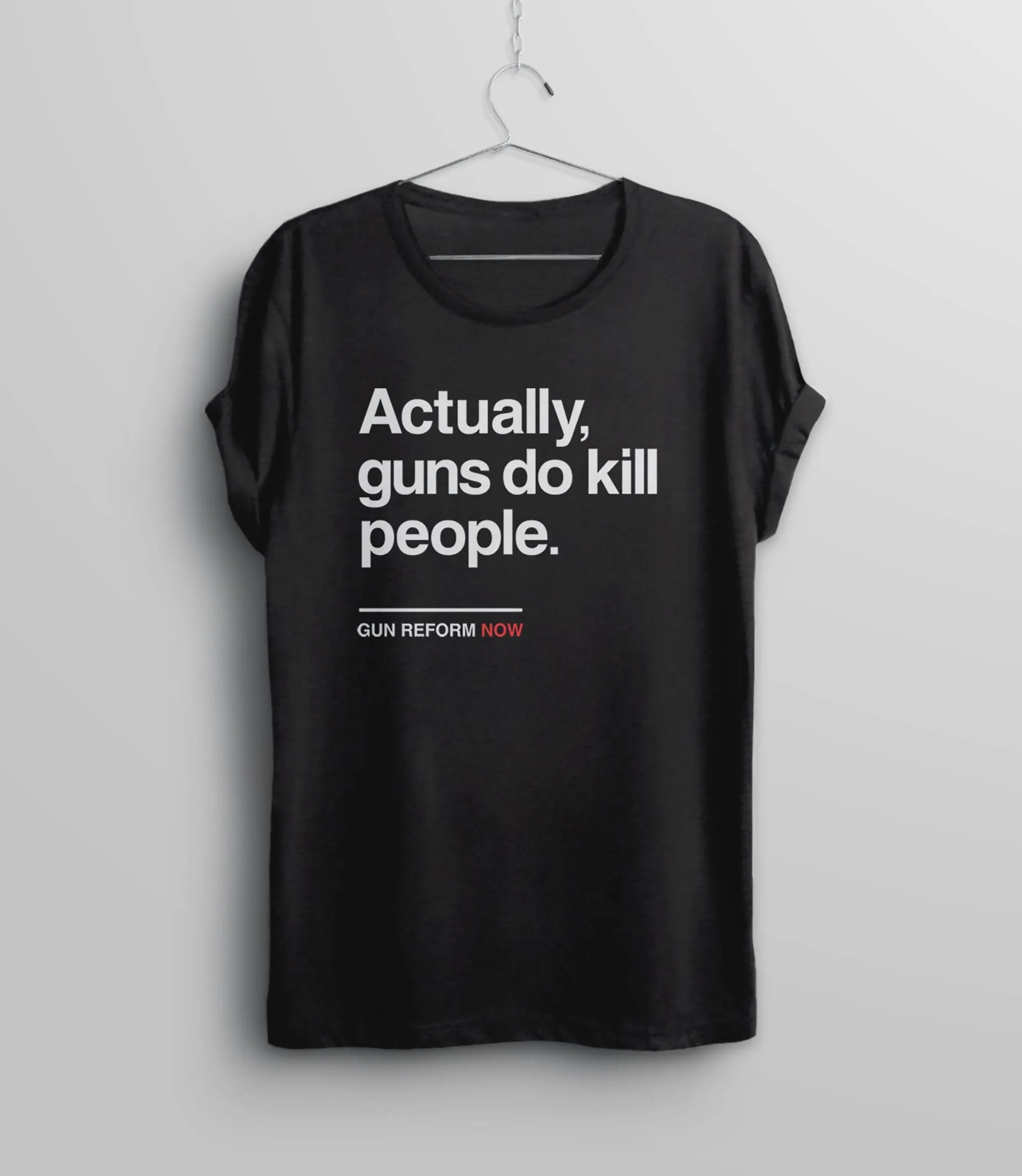 Actually Guns Do Kill People T-Shirt