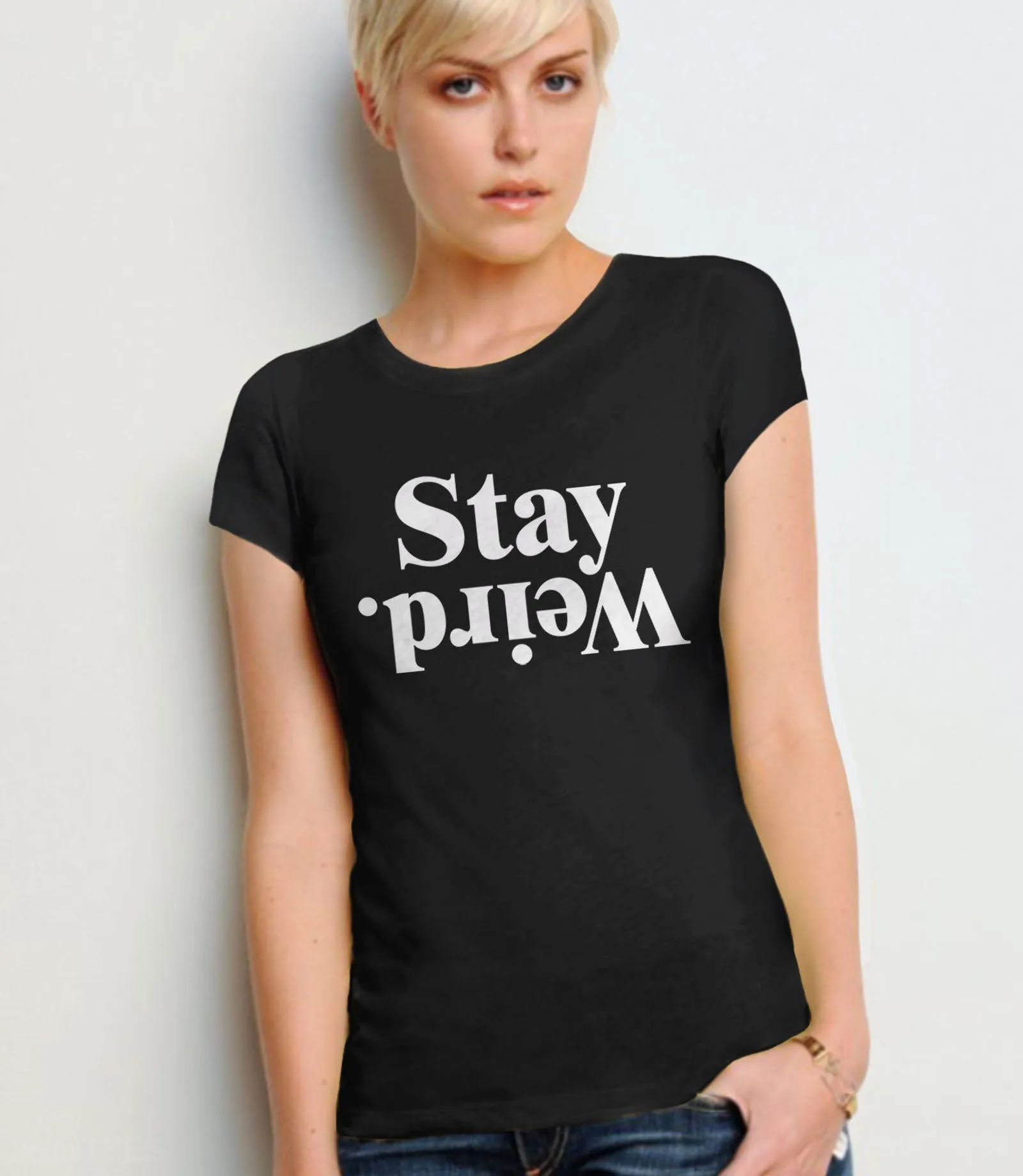 Stay Weird Shirt | Statement T Shirt